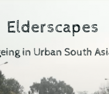 Elderscapes. Ageing in Urban South Asia